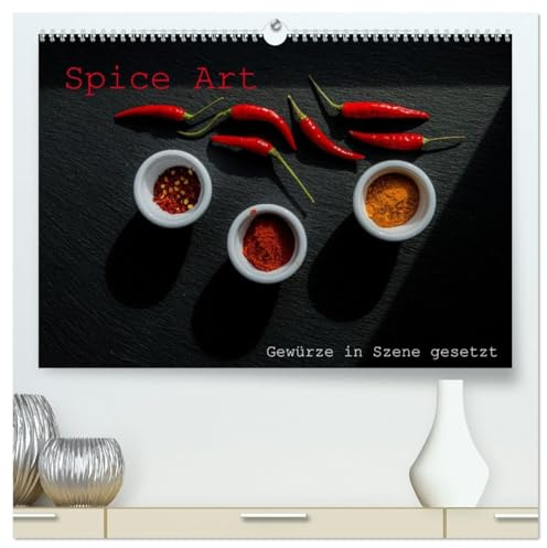 Spice Art - Gewürze in Szene gesetzt (hochwertiger Premium Wandkalender 2026 DIN A2 quer), Kunstdruck in Hochglanz: Farbenfrohe Gewürzwelt entdecken (CALVENDO Hobbys)