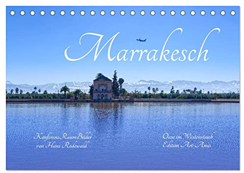 Marrakesch - Oase im Wüstenstaub (Tischkalender 2026 DIN A5 quer), CALVENDO Monatskalender: Orientalische Eindrücke für alle, die nicht reisen können (CALVENDO Natur)