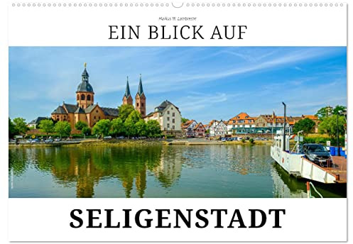 Ein Blick auf Seligenstadt (Wandkalender 2026 DIN A2 quer), CALVENDO Monatskalender: Seligenstadt - die Einhardstadt am Main (CALVENDO Orte)