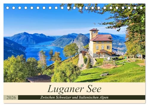 Luganer See - Zwischen Schweizer und Italienischen Alpen (Tischkalender 2026 DIN A5 quer), CALVENDO Monatskalender: Aus- und Ansichten rund um die Perle des Tessin (CALVENDO Orte)