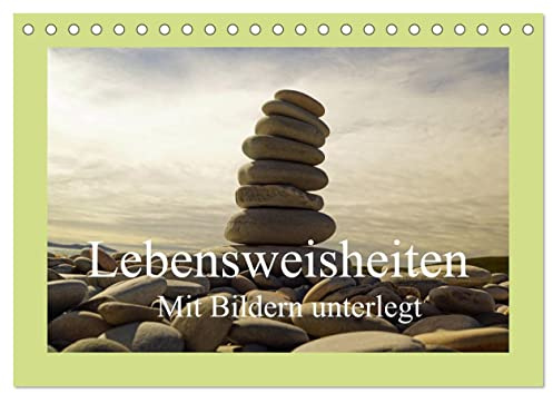 Lebensweisheiten mit Bildern unterlegt (Tischkalender 2026 DIN A5 quer), CALVENDO Monatskalender: Farbenfrohe Bilder mit Lebensweisheiten versehen (CALVENDO Natur)