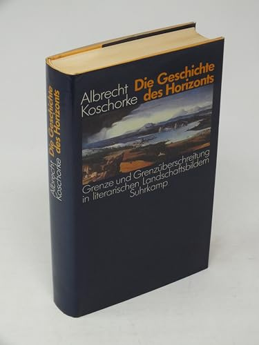 Geschichte des Horizonts. Grenze und Grenzüberschreitung in literarischen Landschaftsbildern