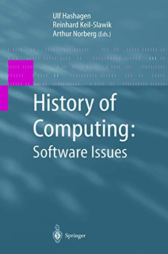 History of Computing: Software Issues: International Conference on the History of Computing, ICHC 2000 April 5–7, 2000 Heinz Nixdorf MuseumsForum Paderborn, Germany