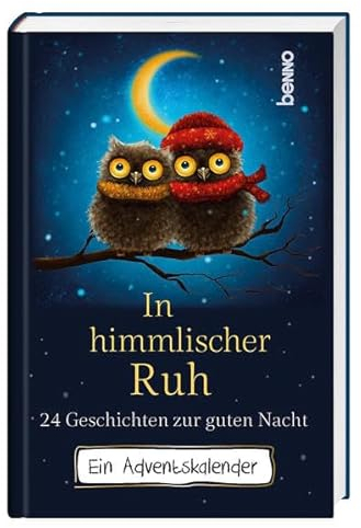 In himmlischer Ruh: 24 Geschichten zur Guten Nacht: Ein Adventskalender