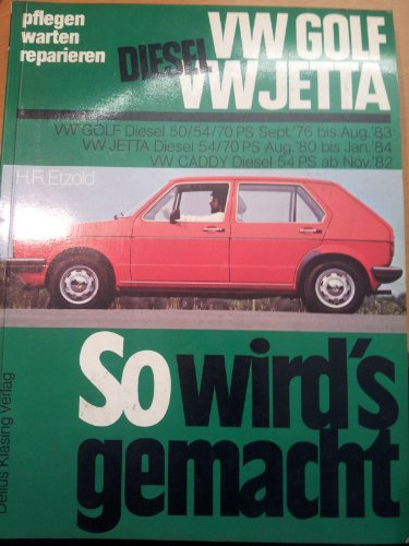 So wird's gemacht, Bd.9, VW Golf Diesel 50/54/70 PS, Jetta Diesel 54/70 PS, Caddy Diesel 54 PS(ab 1976): So wird's gemacht - Band 9