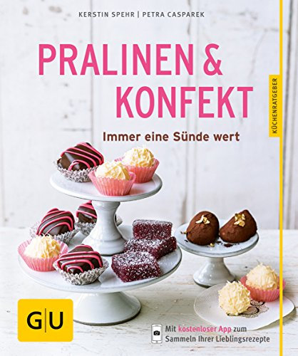 Pralinen & Konfekt: Immer eine Sünde wert (GU Küchenratgeber Classics)