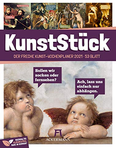 KunstStück - Wochenplaner Kalender 2021, Wandkalender im Hochformat (25x33 cm) - Kunstkalender mit frechen Sprüchen, Humor, Wochenkalender mit Rätseln