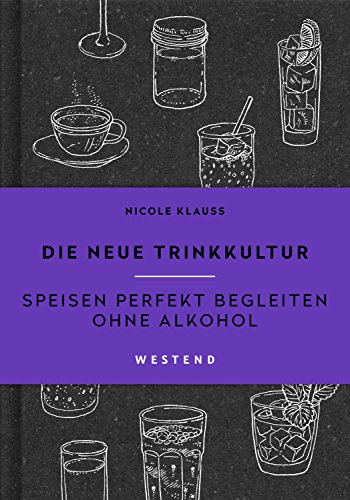 Die neue Trinkkultur: Speisen perfekt begleiten ohne Alkohol