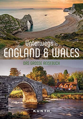 KUNTH Unterwegs in England und Wales: Das große Reisebuch