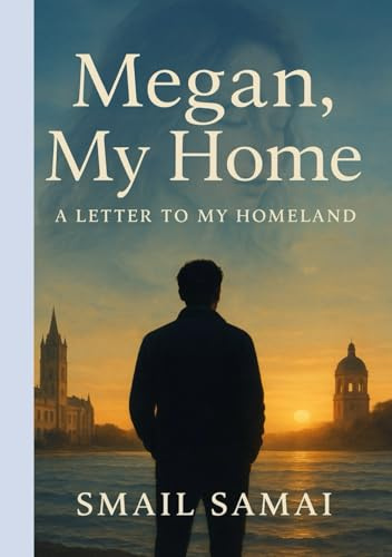 Megan , My Home: A LETTER TO MY HOMELAND