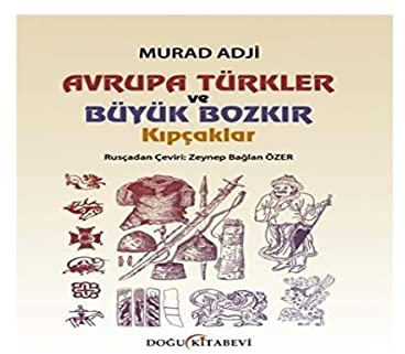 Avrupa Türkler ve Büyük Bozkir Kipcaklar: Ciltli