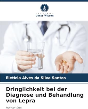 Dringlichkeit bei der Diagnose und Behandlung von Lepra: Hanseníase