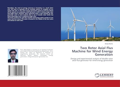 Two Rotor Axial Flus Machine for Wind Energy Generation: Design and experimental analysis of double rotor axial flux generator for wind energy generation