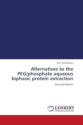Alternatives to the PEG/phosphate aqueous biphasic protein extraction: Second Edition