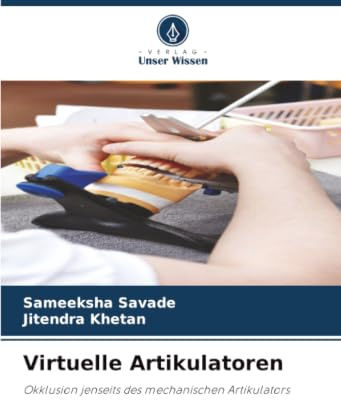 Virtuelle Artikulatoren: Okklusion jenseits des mechanischen Artikulators