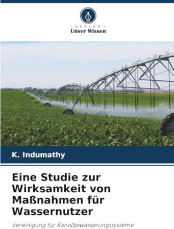 Eine Studie zur Wirksamkeit von Maßnahmen für Wassernutzer: Vereinigung für Kanalbewässerungssysteme