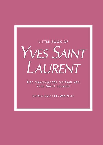 Little book of Yves Saint Laurent: het meeslepende verhaal van Yves Saint Laurent