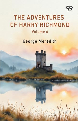 The Adventures Of Harry Richmond Volume 6
