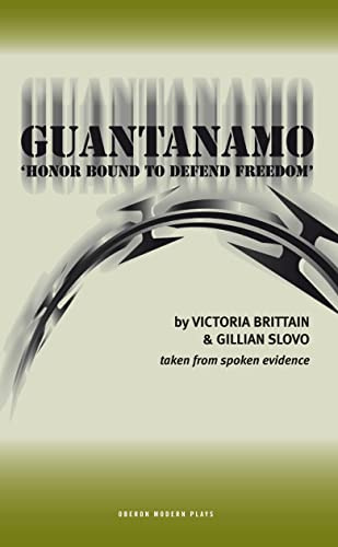 Guantanamo: Honor Bound to Defend Freedom (Oberon Modern Plays)