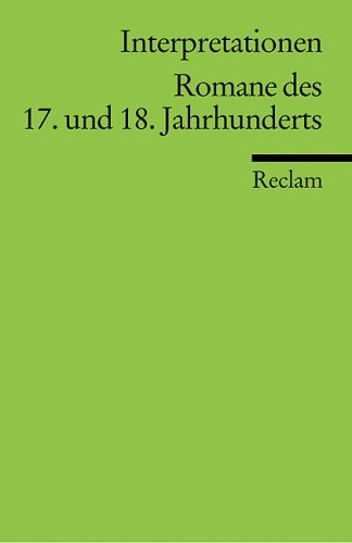 Interpretationen: Romane des 17. und 18. Jahrhunderts (Reclams Universal-Bibliothek)