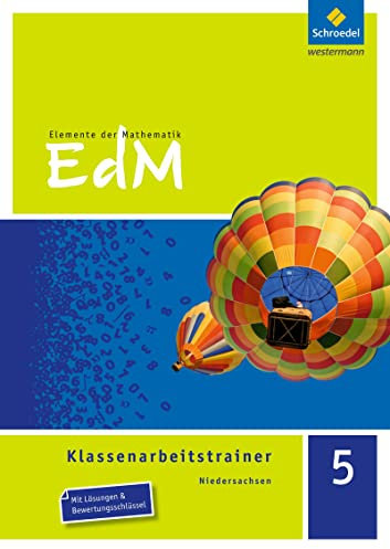 Elemente der Mathematik Klassenarbeitstrainer - Ausgabe für Niedersachsen: Klassenarbeitstrainer 5: Mit Lösungen und Bewertungsschlüssel