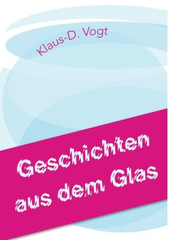 Geschichten aus dem Glas