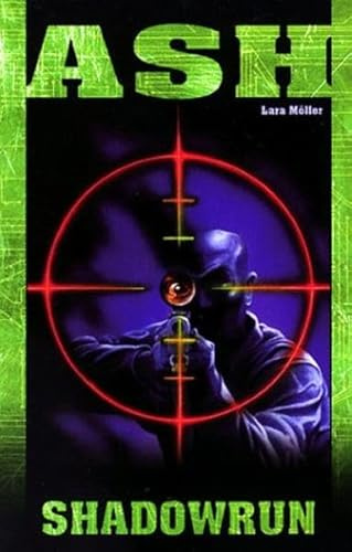 Ash: Shadowrun-Roman (Nr. 57) (Shadowrun: SR-Romane)