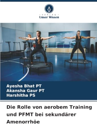 Die Rolle von aerobem Training und PFMT bei sekundärer Amenorrhöe: DE