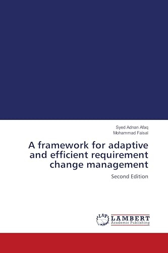 A framework for adaptive and efficient requirement change management: Second Edition