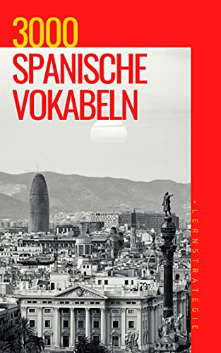 3000 spanische Vokabeln : Spanisch lernen + Lernstrategie mit Karteikarten (Wörter für Anfänger, Erwachsene & Kinder) - einfaches Lernen - Kindle
