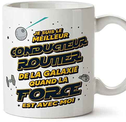 Mugffins Tasses pour CONDUCTEUR ROUTIER - En Français - Cadeau original pour CONDUCTEUR ROUTIER homme - Meilleur de Galaxie Quand Force Avec Moi - 11 oz / 330 ml