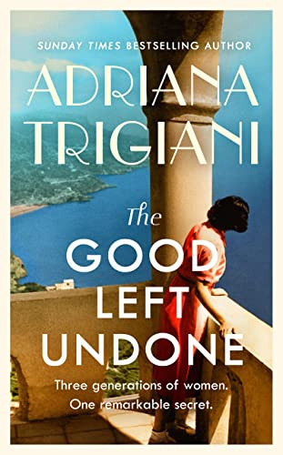 The Good Left Undone: The instant New York Times bestseller, escape to sun-drenched mid-century Europe . . .