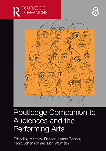 Routledge Companion to Audiences and the Performing Arts (Audience Research)