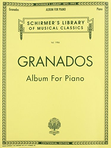 Enrique granados: album for piano piano: Schirmer Library of Classics Volume 1986 Piano Solo (Schirmer's Library of Musical Classics)