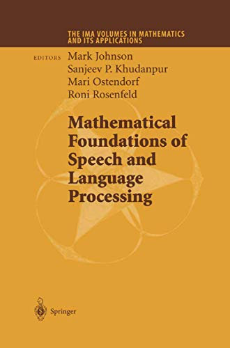 Mathematical Foundations of Speech and Language Processing: 138 (The IMA Volumes in Mathematics and its Applications, 138)