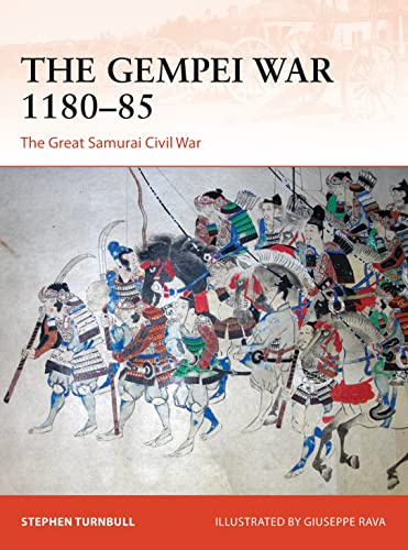 The Gempei War 1180–85: The Great Samurai Civil War: 297 (Campaign)