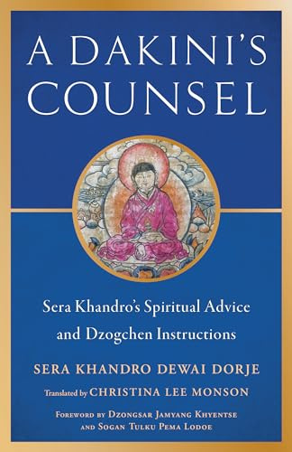 Dakini's Counsel: Sera Khandro's Spiritual Advice and Dzogchen Instructions