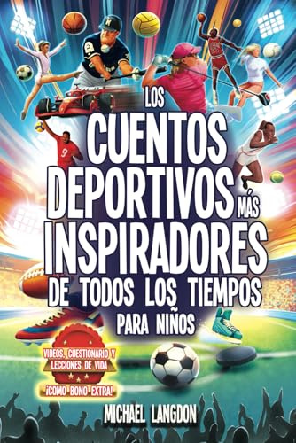 ¡Los cuentos deportivos más inspiradores de todos los tiempos!: El mejor libro de deportes para niños de 8 a 12 años