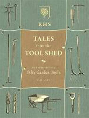 RHS Tales from the Tool Shed: The history and usage of fifty garden tools