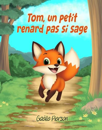 Tom, un petit renard pas si sage