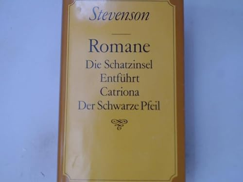 Romane. Die Schatzinsel. Entführt. Catriona. Der Schwarze Pfeil.