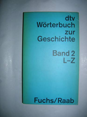 DTV-WÖRTERBUCH ZUR GESCHICHTE 2: Band 2 – L-Z (dtv Nachschlagewerke)