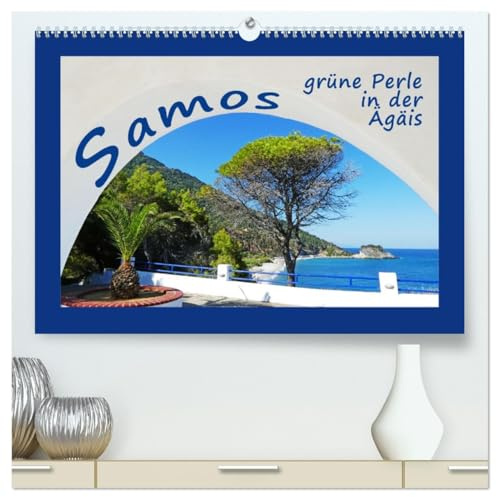 Samos - grüne Perle in der Ägäis (hochwertiger Premium Wandkalender 2026 DIN A2 quer), Kunstdruck in Hochglanz: Die grüne Insel Samos begeistert Naturliebhaber. (CALVENDO Orte)