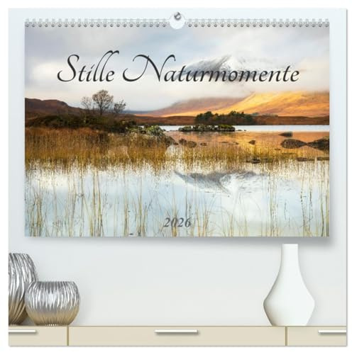Stille Naturmomente (hochwertiger Premium Wandkalender 2026 DIN A2 quer), Kunstdruck in Hochglanz: Stille Momente in der Natur genießen (CALVENDO Natur)