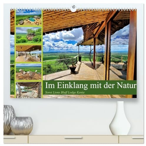 Im Einklang mit der Natur - Soroi Lions Bluff Lodge Kenia (hochwertiger Premium Wandkalender 2026 DIN A2 quer), Kunstdruck in Hochglanz: Eine Oase im Einklang mit der Wildnis (CALVENDO Natur)