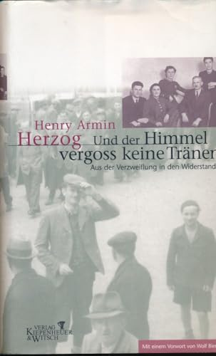 Und der Himmel vergoss keine Tränen. Aus der Verzweiflung in den Widerstand
