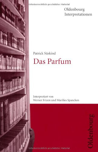 Patrick Süskind, Das Parfum (Oldenbourg Interpretationen)