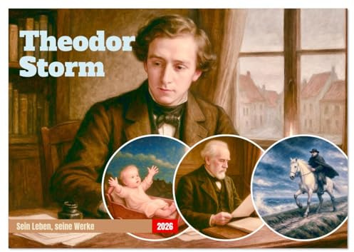 Theodor Storm. Sein Leben, seine Werke (Wandkalender 2026 DIN A3 quer), CALVENDO Monatskalender: Ein literarischer Kalender nicht nur für Nordlichter (CALVENDO Kunst)
