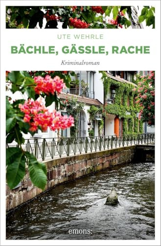 Bächle, Gässle, Rache: Cosy Crime aus Freiburg. Ironisch-spannend, tierisch gut – Kriminalroman (Katharina Müller)