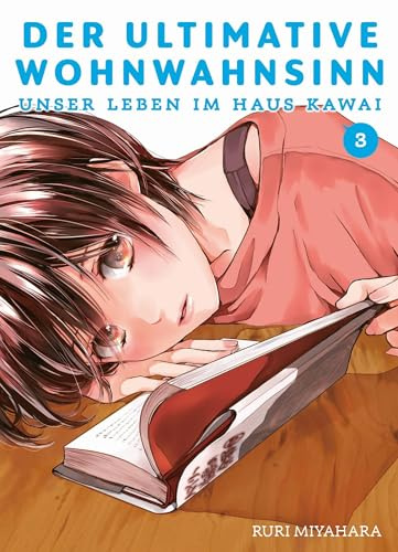 Der ultimative Wohnwahnsinn: Unser Leben im Haus Kawai 03: In diesem RomCom-Manga entdeckt ein Schüler Liebe und das absolute Chaos in einem verrückten Wohnheim